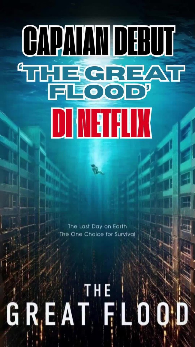 Video: Rekap Capaian Debut The Great Flood di Netflix 