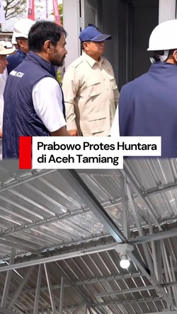 Video Momen Prabowo Protes Huntara di Aceh Tamiang Pakai Atap Seng: Panas 