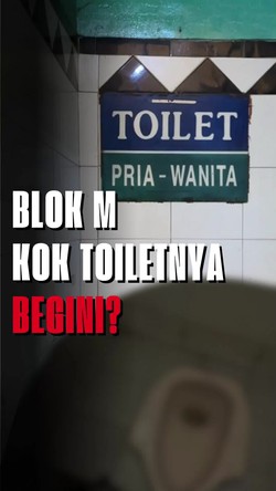 Video: Blok M Emang Surganya Kuliner, tapi Toiletnya Kok Gini?