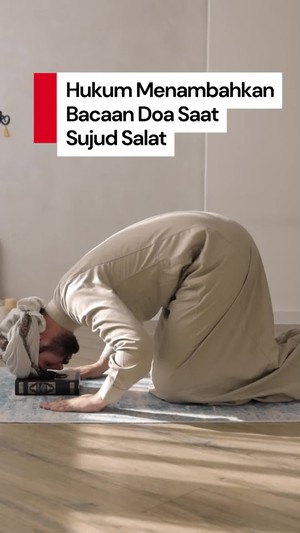 Video: Boleh Gak Tambah Bacaan Doa Lain saat Sujud Salat?
