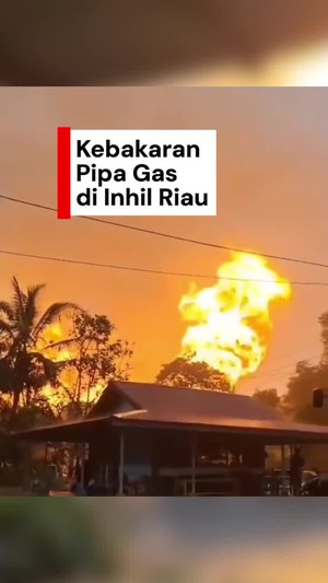 Video: Kebakaran Pipa Gas di Inhil Riau, Api Membumbung Tinggi