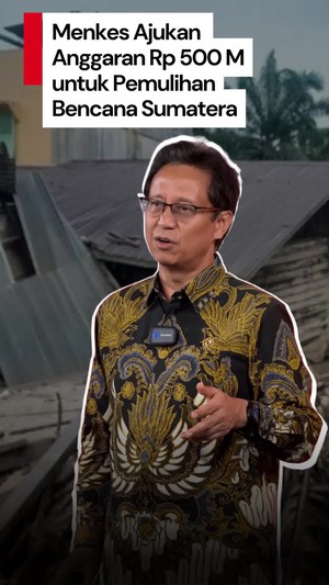 Video: Menkes Ajukan Anggaran Rp 500 M untuk Pemulihan Dampak Banjir Sumatera