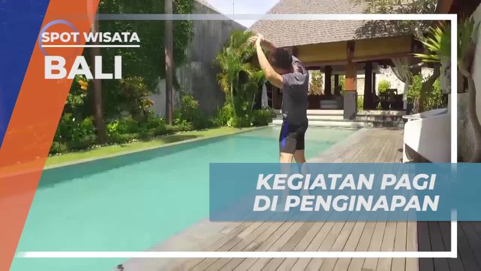 Mengisi Pagi yang Segar di Penginapan, Bali