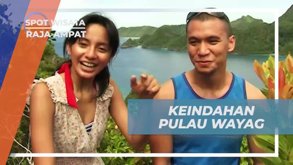 Mengagumi Keindahan Memesona Pulau Wayag, Raja Ampat