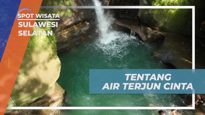 Mengungkap Keunikan Air Terjun Cinta di Sulawesi Selatan