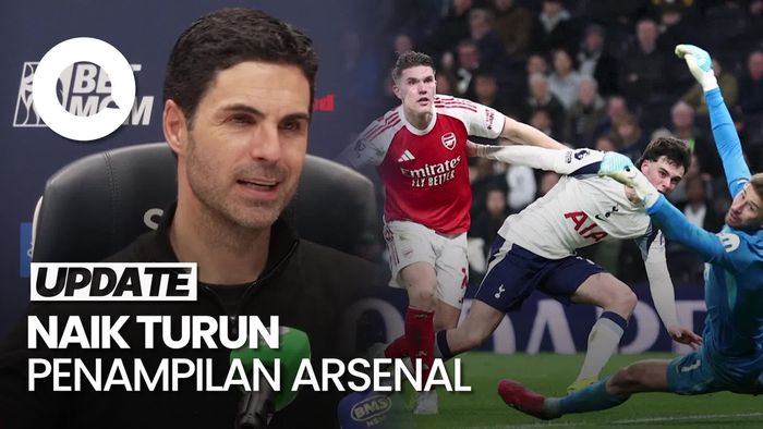 Video: Arteta Akui Penampilan Arsenal Bak Roller Coaster