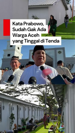 Video Prabowo Sebut Pemulihan Aceh Sangat Cepat: Di Tenda Sudah Gak Ada Lagi