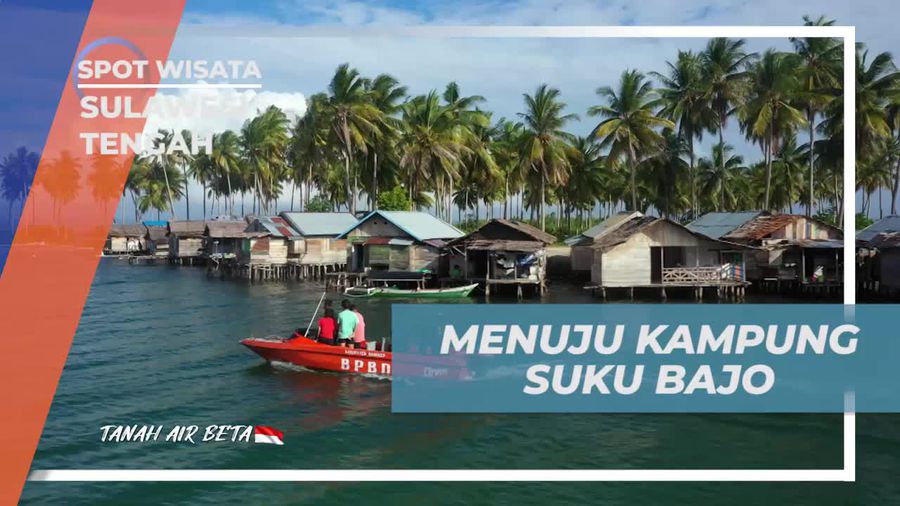 Mengunjungi Kampung Unik Suku Bajo di Sulawesi Tengah