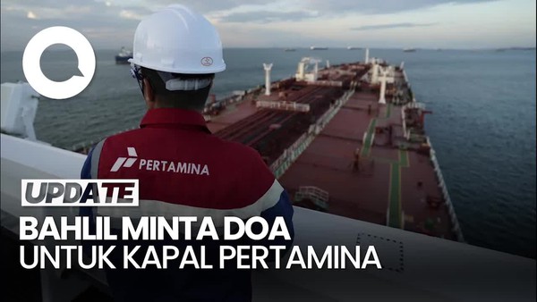 Video Bahlil Minta Doa Kapal Pertamina di Selat Hormuz Diizinkan Lewat