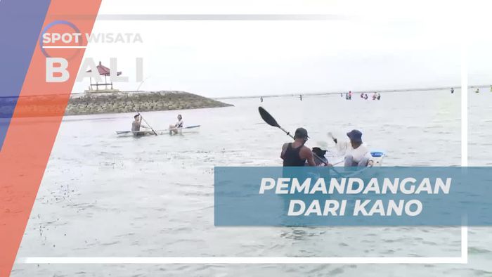 Mengagumi Pemandangan Indah dari Kano, Bali