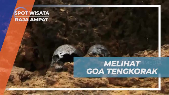 Melihat Goa Tengkorak dan Menyaksikan Misteri Sejarah di Raja Ampat  
