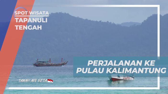 Menjelajahi Keindahan Pulau Kalimantung di Tapanuli Tengah