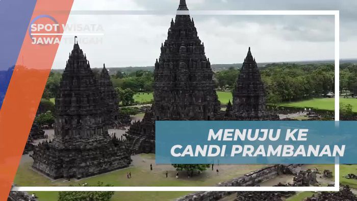 Melanjutkan Perjalanan Wisata ke Candi Prambanan, Jawa Tengah