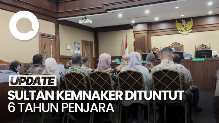 Video: Sultan Kemnaker Dituntut 6 Tahun Penjara-Bayar Uang Pengganti Rp 60 M