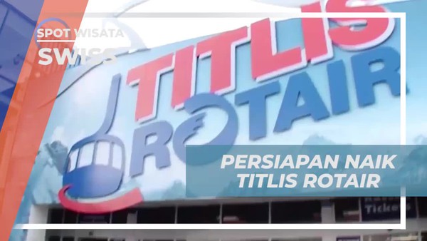 Menyambut Perjalanan Naik Kereta Gantung Titlis dan Menikmati Pemandangan Swiss  