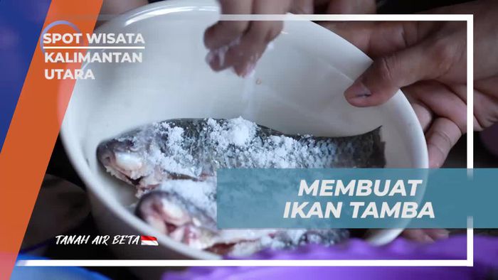 Belajar Membuat Ikan Tamba Tradisional di Kalimantan Utara