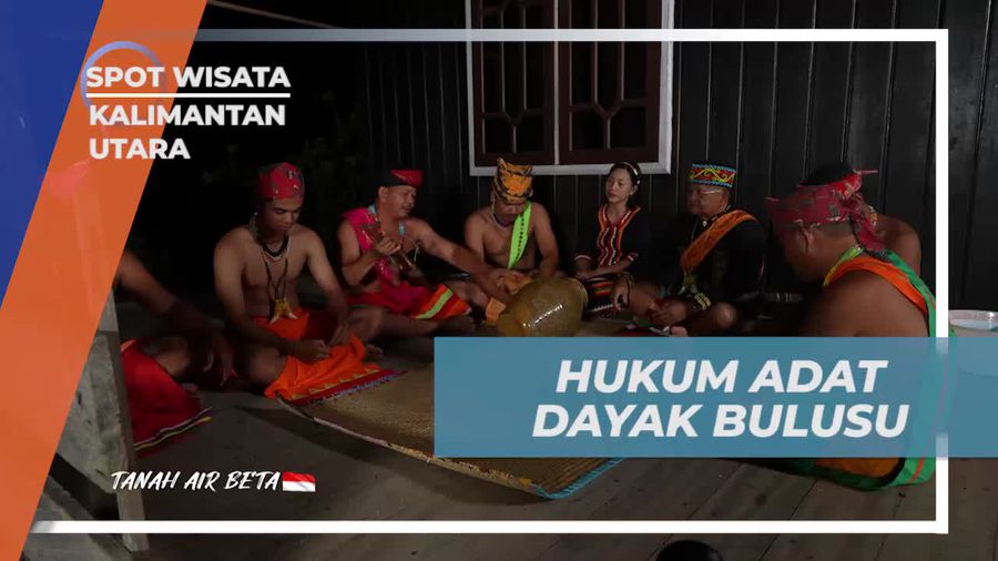 Memahami Hukum Adat Dayak Bulusu di Kalimantan Utara 