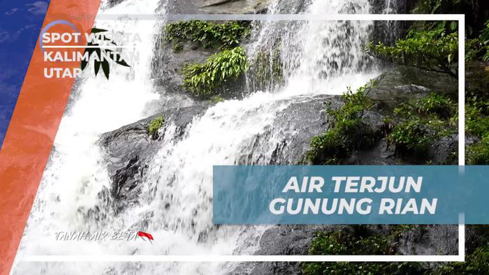 Menjelajahi Air Terjun Gunung Rian di Kalimantan Utara