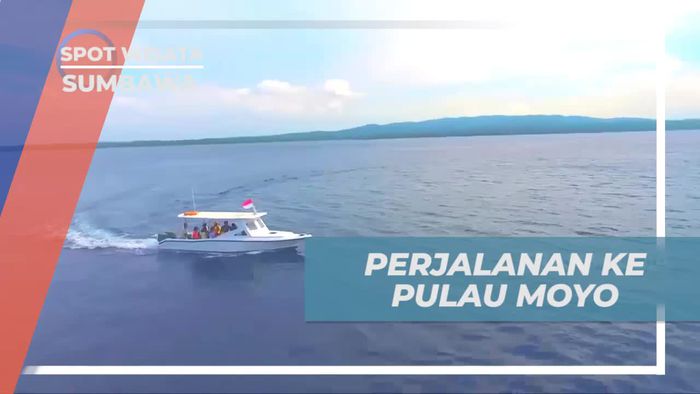 Menikmati Perjalanan Menarik Menuju Pulau Moyo, Sumbawa