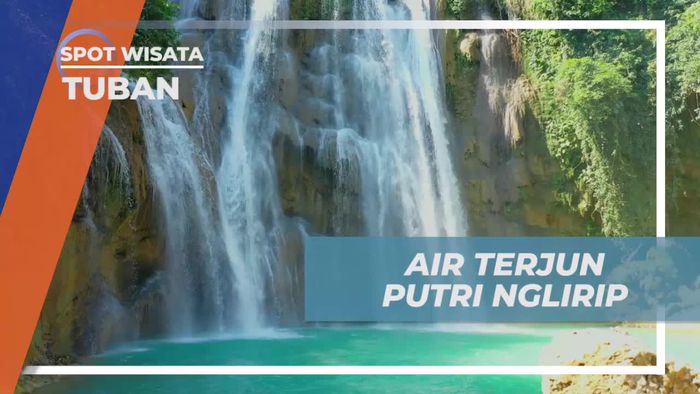 Menelusuri Keindahan Air Terjun Putri Nglirip di Tuban