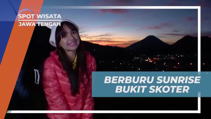 Berburu Sunrise di Bukit Skoter, Jawa Tengah