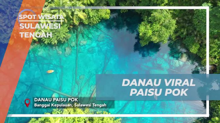 Menyaksikan Keindahan Danau Paisu Pok yang Viral di Sulawesi Tengah