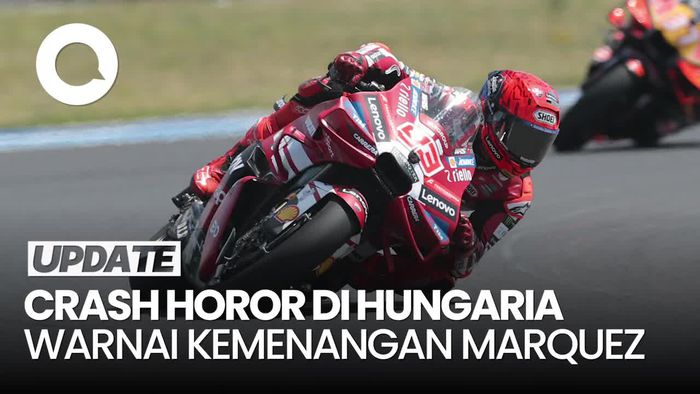 Video MotoGP Hungaria: Crash Horor Warnai Kemenangan Perdana Marquez Musim Ini