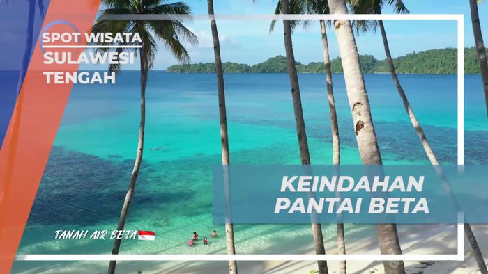 Pesona Keindahan Alam di Pantai Beta, Sulawesi Tengah
