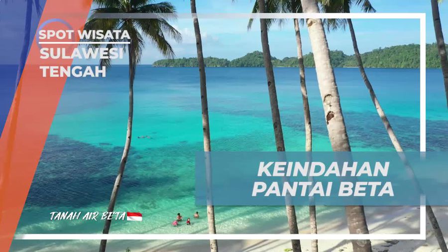 Pesona Keindahan Alam di Pantai Beta, Sulawesi Tengah