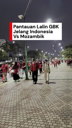 Video: Lalin Sekitar GBK Mulai Padat Jelang Laga Indonesia Vs Mozambik