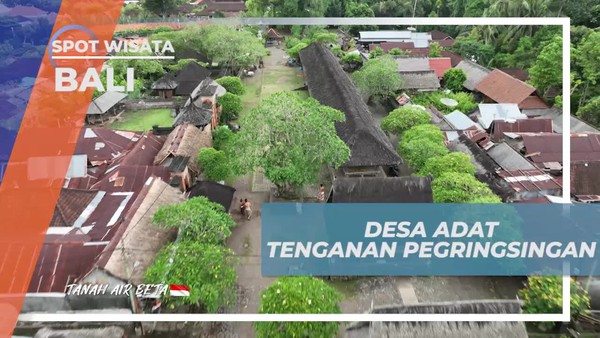Menyelami Kehidupan Tradisional di Desa Adat Tenganan Pegringsingan Bali  