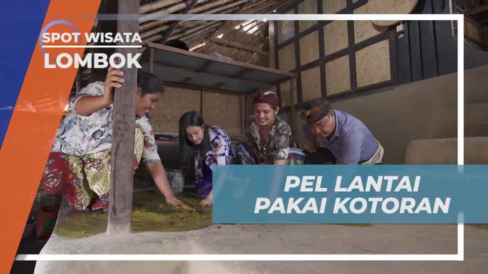 Mengupas Tradisi Unik Pel Lantai dengan Kotoran di Desa Sasak Sade, Lombok
