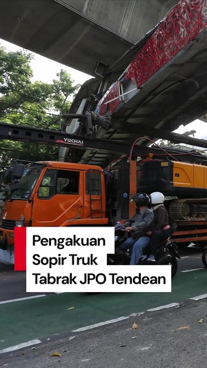 Video Pengakuan Sopir Truk Tabrak JPO Tendean: Lihat Maps, Tiba-tiba Nyangkut
