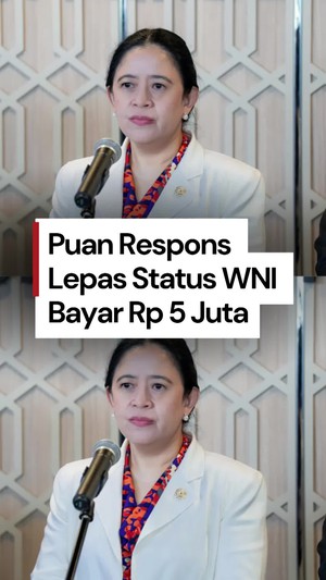 Video Puan Minta Tak Ada WNI Lepas Kewarganegaraan: Semoga Tetap Cinta RI