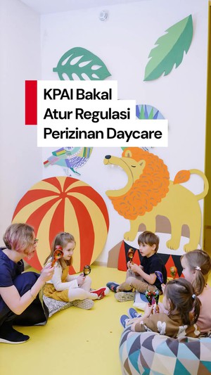 Video: Cegah Daycare Bermasalah, KPAI Bakal Atur Regulasi Perizinan