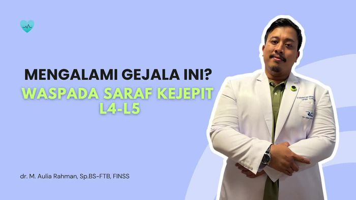 Video: Nyeri dan Kebas di Bagian Ini? Waspadai Gejala Saraf Kejepit L4-L5