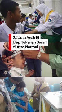 Video Kemenkes: 2,2 Juta Anak RI Mengidap Tekanan Darah di Atas Normal