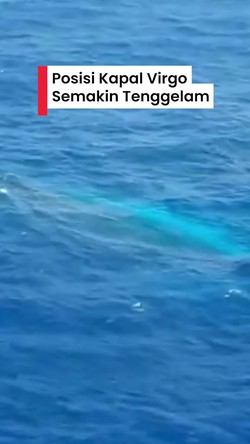 Video: Basarnas Sebut Posisi Kapal Virgo Bergeser dan Semakin Tenggelam