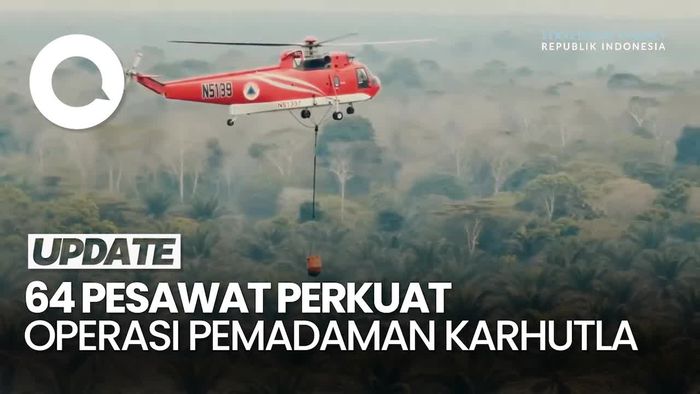 Video: 64 Pesawat Perkuat Operasi Pemadaman Karhutla
