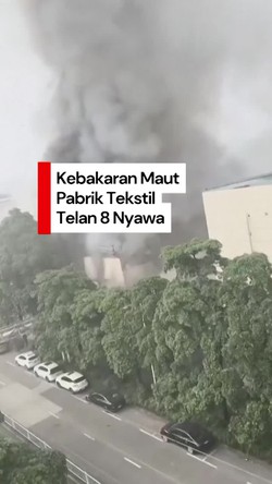 Video: Kebakaran Maut Pabrik Tekstil di Foshan China, 8 Orang Tewas!