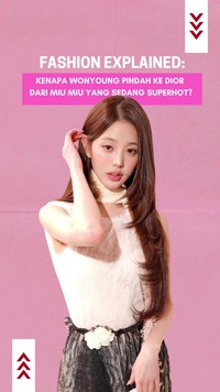 Video: Bedah Tuntas Langkah Berani Wonyoung IVE Pindah ke Dior dari Miu Miu