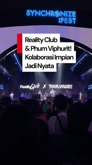 Video: Momen Surreal Reality Club Manggung Bareng Phum Viphurit di Synchronize